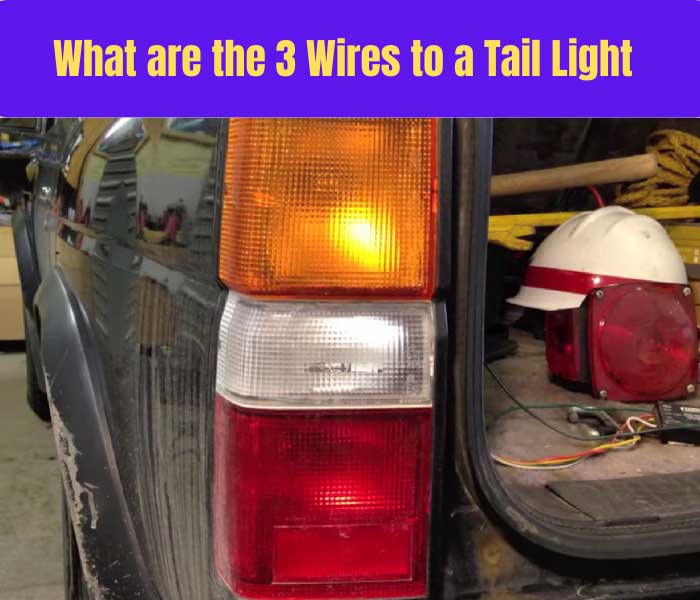 What are the 3 Wires to a Tail Light