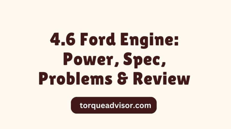 4.6 Ford Engine: Power, Spec, Problems & Review